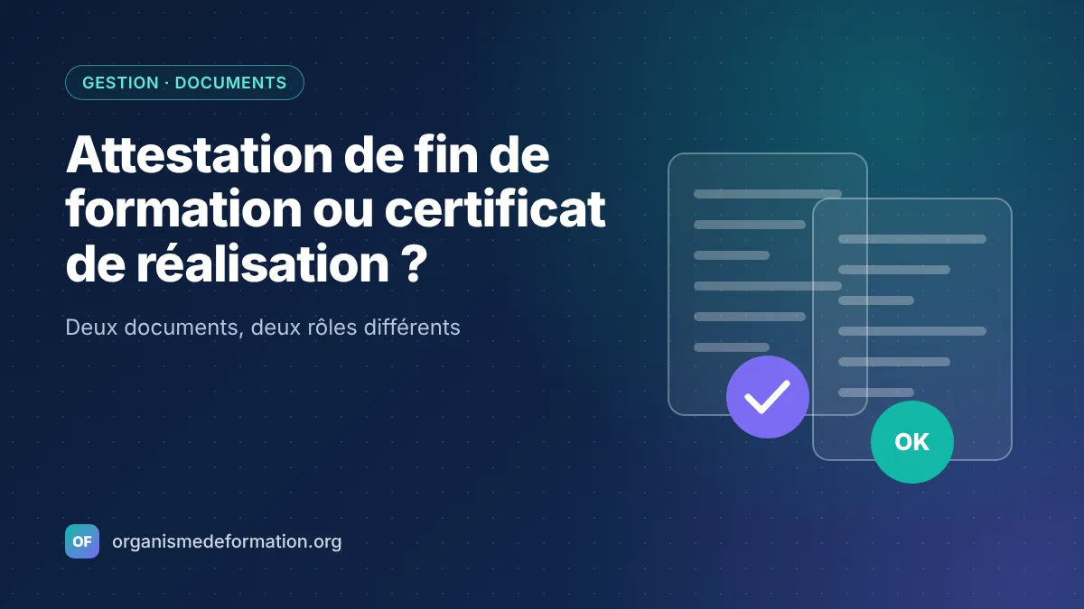 Attestation de fin de formation ou certificat de réalisation : quelles différences ?