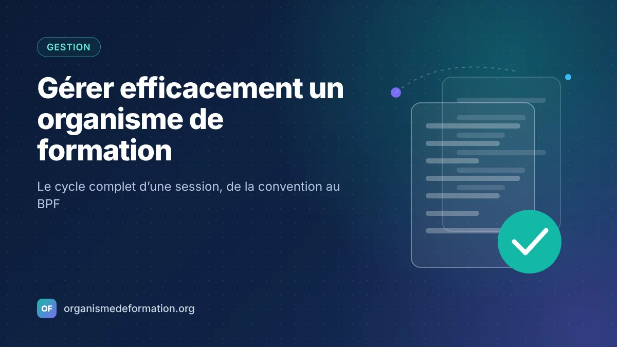 Comment gérer efficacement un organisme de formation ?